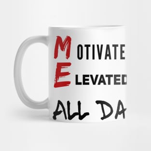 Motivated Elevated ALL DAY Mug